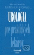 Urológia pre praktických lekárov - Michal Horňák, Frederico M. Goncalves, 2009