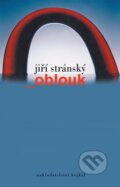 Kniha: Oblouk (Jiří Stránský). Hejkal, 2009