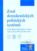 Zrod demokratických politických systémů - Lukáš Valeš, Aleš Čeněk, 2007