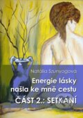 Energie lásky našla ke mně cestu - Natália Szunyogová, E-knihy jedou