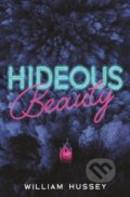 Kniha: Hideous Beauty (William Hussey). Usborne, 2020