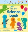 My First Science Book - Matthew Oldham, Tony Neal (ilustrácie), Usborne, 2020