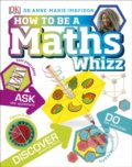 Kniha: How to be a Maths Whizz (Dorling Kindersley). Dorling Kindersley, 2020