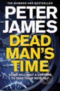 Dead Man&#039;s Time - Peter James, Pan Books, 2019