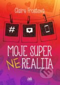Kniha: Moje super (ne)realita (Claire Frost). Cosmopolis, 2020