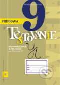 Príprava na Testovanie 9 zo slovenského jazyka a literatúry pre ZŠ (pracovný zošit) - Jarmila Krajčovičová