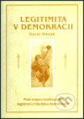 Legitimita v demokracii - David Hanák, Studio Arx, 2003