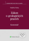 Zákon o geologických pracích - Ondřej Vícha, Wolters Kluwer ČR, 2020