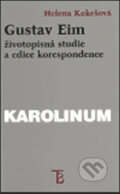 Gustav Eim - Životopisná studie a edice korespondence - Helena Kokešová, Karolinum, 2000