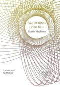 Kniha: Gathering Evidence (Martin MacInnes). Atlantic Books, 2020
