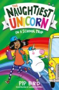 The Naughtiest Unicorn on a School Trip - Pip Bird, David O&#039;Connell (Ilustrátor), Egmont Books, 2020