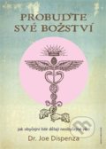 Kniha: Probuďte své božství (Joe Dispenza), 2020 Kniha: Probuďte své božství (Joe Dispenza), 2020