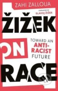 Žižek on Race - Zahi Zalloua, Slavoj Žižek, Bloomsbury, 2020