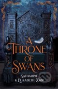A Throne of Swans - Katharine Corr, Elizabeth Corr, Hot Key, 2020