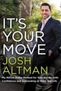 Kniha: It's Your Move (Josh Altman). HarperCollins, 2015