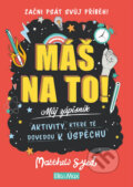 Máš na to! – Motivační zápisník pro kluky a holky - Matthew Syed, Lindsey Sagar (Ilustrátor), Toby Triumph (Ilustrátor), Ella & Max, 2020