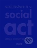 Kniha: Architecture is a Social Act (Lorcan O'Herlihy Architects). Frame, 2020