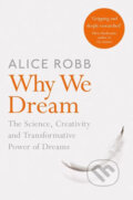 Why We Dream - Alice Robb, Pan Macmillan, 2020