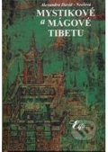 Mystikové a mágové Tibetu - Alexandra David Neel, 1998