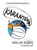 Karanténa: Přežije naše svoboda éru pandemie? - Václav Klaus, Institut Václava Klause, 2020