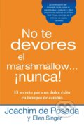 Kniha: No te devores el marshmallow...nunca! (Ellen Singer a Joachim de Posada). Penguin Putnam Inc, 2011