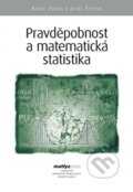 Pravděpodobnost a matematická statistika - Karel Zvára, MatfyzPress, 2012