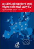 Sociální zabezpečení osob migrujících mezi státy EU - Kristina Koldinská, C. H. Beck, 2012