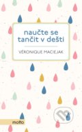 Naučte se tančit v dešti - Veronique Maciejak, Motto, 2020