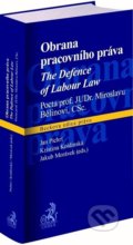 Obrana pracovního práva / The Defence of Labour Law - Jan Pichrt, C. H. Beck, 2020