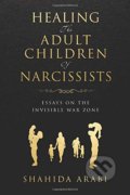 Kniha: Healing the Adult Children of Narcissists (Shahida Arabi). SCW Archer, 2019