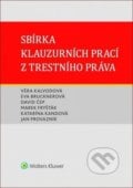 Sbírka klauzurních prací z trestního práva - Věra Kalvodová, Eva Brucknerová, David Čep, Wolters Kluwer ČR, 2020