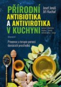 Přírodní antibiotika a antivirotika v kuchyni - Josef Jonáš, Jiří Kuchař, Eminent, 2020