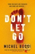 Don&#039;t Let Go - Michel Bussi, Weidenfeld and Nicolson, 2018