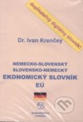 Nemecko-slovenský, slovensko-nemecký ekonomický slovník EÚ - Ivan Krenčey, 2004