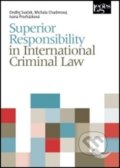 Superior Responsibility in International Criminal Law - Ondřej Svaček, Marie Chadimová, Ivana Procházková, Leges, 2017