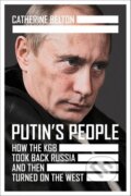Putin’s People - Catherine Belton, William Collins, 2020