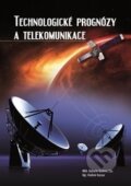Kniha: Technologické prognózy a telekomunikace (Bohumír Štědroň a Vladimír Kocour)