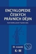 Encyklopedie českých právních dějin - Karel Schelle, Jaromír Tauchen, Key publishing, 2016