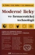 Moderné lieky vo farmaceutickej technológii - Marián Žabka, Rainer H. Müller, Gesine E. Hildebrand, SAP Press, 2009
