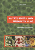 Malý výkladový slovník biologických pojmů - Veronika Vymětalová, ČVUT, 2010
