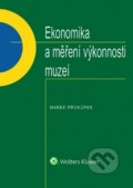 Ekonomika a měření výkonnosti muzeí - Marek Prokůpek, Wolters Kluwer ČR, 2020