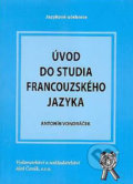 Úvod do studia francouzského jazyka - Antonín Vondráček, Aleš Čeněk, 2006