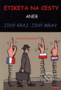 Kniha: Etiketa na cesty (Jarmila Kocourková). TeMi, 2009