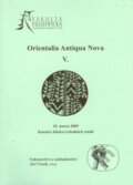 Orientalia Antiqua Nova V. - Lukáš Pecha, 2005