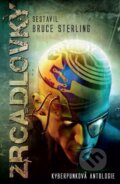 Kniha: Zrcadlovky (Bruce Sterling). Laser books, 2009