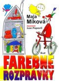 Kniha: Farebné rozprávky (Maja Miková). Ikar, 2009