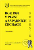 Rok 1989 v Plzni a západních čechách - Lukáš Valeš, Aleš Čeněk, 2001