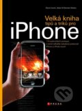Velká kniha tipů a triků pro iPhone - David Jurick, Adam Stolarz, Damien Stolarz, Computer Press, 2009