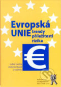 Evropská unie - trendy, příležitosti, rizika - Lubor Lacina, Antonín Rusek, Aleš Čeněk, 2007