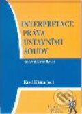 Interpretace práva ústavními soudy (teoretické reflexe) - Karel Klíma, Aleš Čeněk, 2006